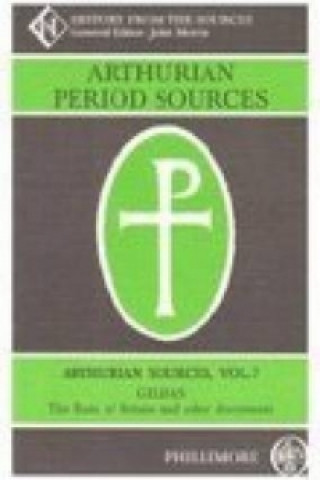 Knjiga Arthurian Period Sources Vol 7 Gildas, The Ruin of Britain and Other Documents M. Winderbottom