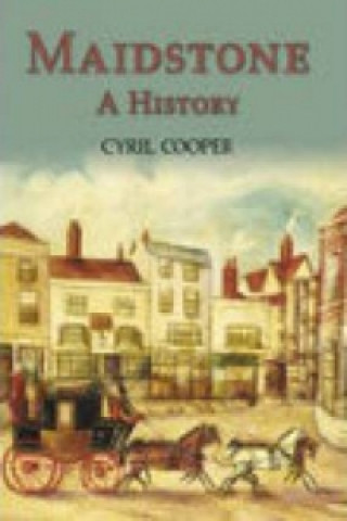 Kniha Maidstone: A History Cyril Cooper