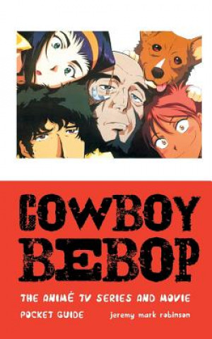 Könyv Cowboy Bebop Jeremy Mark Robinson