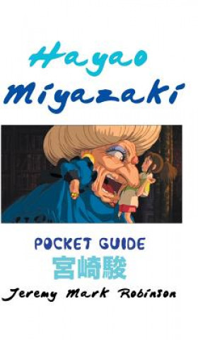 Kniha Hayao Miyazaki Jeremy Mark Robinson