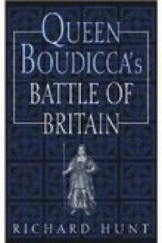 Book Queen Boudicca's Battle of Britain Richard Hunt