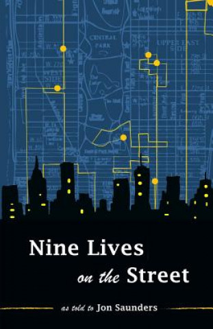 Könyv Nine Lives on the Street Jon Saunders