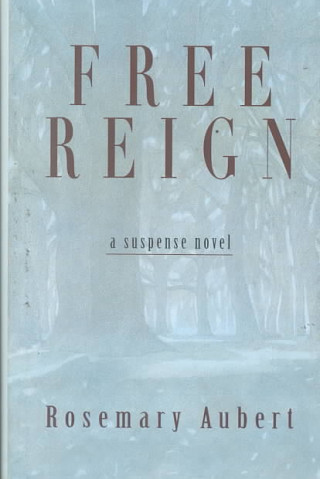 Kniha Free Reign Rosemary Aubert