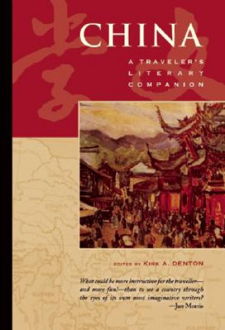 Книга China: A Traveler's Literary Companion Kirk Denton