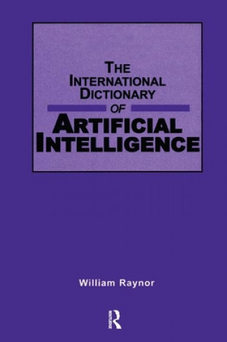 Kniha International Dictionary of Artificial Intelligence William Raynor