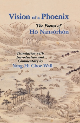 Kniha Vision of a Phoenix Professor Yang Hi Choe-Wall