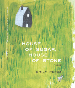 Könyv House of Sugar, House of Stone Emily Perez