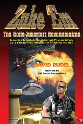Kniha Zuke 'Em-The Colle Zukertort Revolutionized David I Rudel