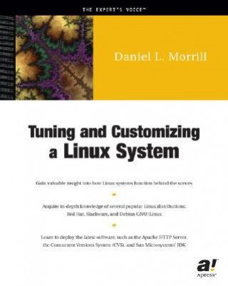 Könyv Tuning and Customizing a Linux System Daniel L. Morrill