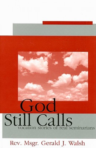 Knjiga God Still Calls! Gerald J Walsh