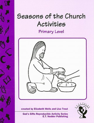 Könyv Seasons of the Church Activities, Primary Level Elizabeth Wells