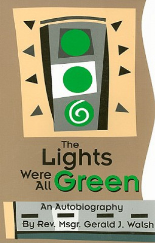 Książka Lights Were All Green! Gerald J Walsh