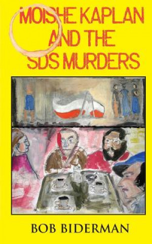 Carte Moishe Kaplan and the Sds Murders Bob Biderman