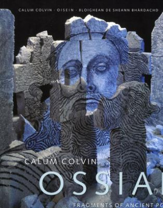 Könyv Calum Colvin: Ossian-fragments of Ancient Poetry Tom Normand