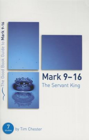 Carte Mark 9-16: The Servant King Tim Chester