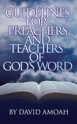 Buch Guidelines For Preachers and Teachers of God's Word David Amoah