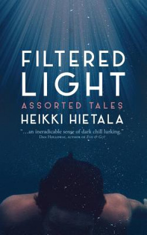 Kniha Filtered Light - Assorted Tales Heikki Hietala