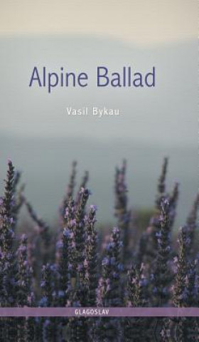 Knjiga Alpine Ballad Vasil Bykau
