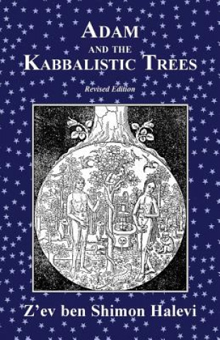 Carte Adam and the Kabbalistic Trees Z'ev Ben Shimon Halevi