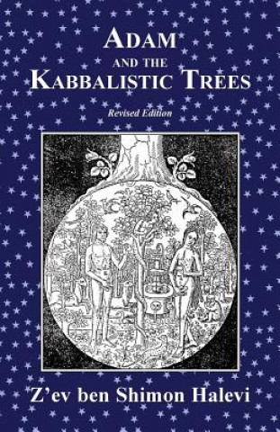 Kniha Adam and the Kabbalistic Trees Z'ev Ben Shimon Halevi