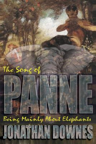 Książka Song of Panne (Being Mainly about Elephants) Jonathan Downes