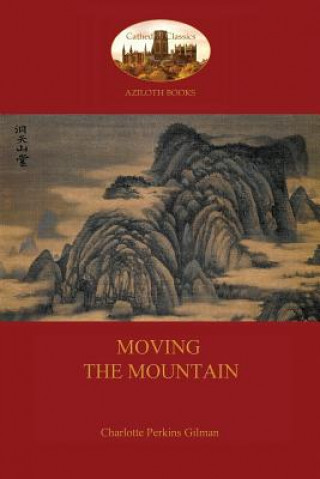 Kniha Moving the Mountain (Aziloth Books) Charlotte Perkins Gilman
