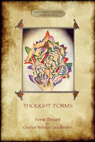 Kniha Thought-Forms; with Entire Complement of Original Colour Illustrations (Aziloth Books) Annie Besant