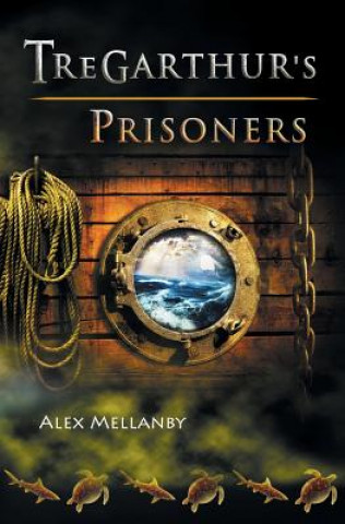 Kniha Tregarthur's Prisoners Alex Mellanby
