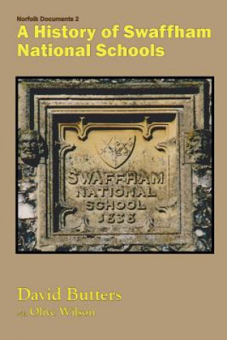 Книга History of Swaffham National Schools David Butters