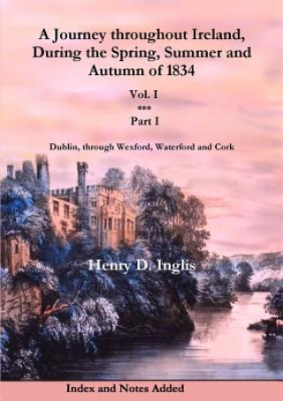 Book Journey Throughout Ireland, During the Spring, Summer and Autumn of 1834 Henry D. Inglis