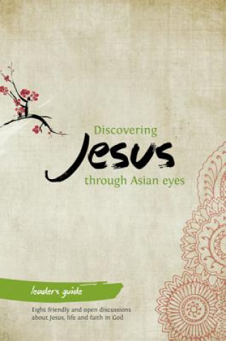 Carte Discovering Jesus through Asian eyes - Leader's Guide Clive Thorne