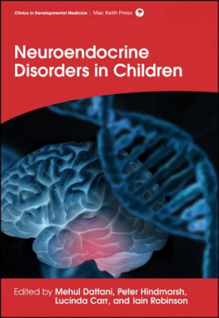 Könyv Neuroendocrine Disorders in Children Mehul T. Dattani