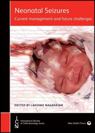 Könyv Neonatal Seizures - Current Management and Future Challenges Lakshmi Nagarajan