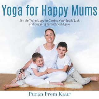 Könyv Yoga for Happy Mums Puran Prem Kaur