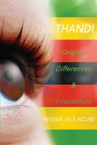 Carte Origins, Differences & Friendships Regina Jele-Ncube