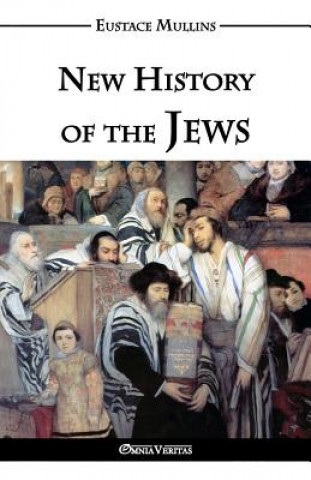 Kniha New History of the Jews Eustace Clarence Mullins