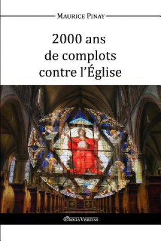 Könyv 2000 ANS de Complots Contre L'Eglise Maurice Pinay