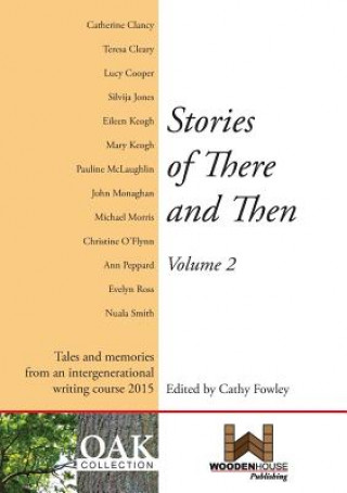 Könyv Stories of There and Then: Tales and Memories from an Intergenerational Writing Course Cathy Fowley