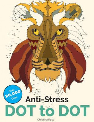 Knjiga Anti-Stress Dot to Dot Christina Rose