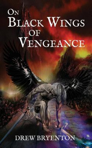 Kniha On Black Wings of Vengeance Drew Bryenton