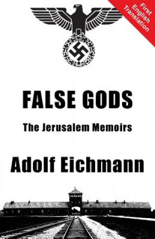 Книга False Gods Adolf Eichmann