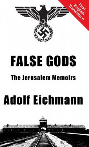 Könyv False Gods Adolf Eichmann