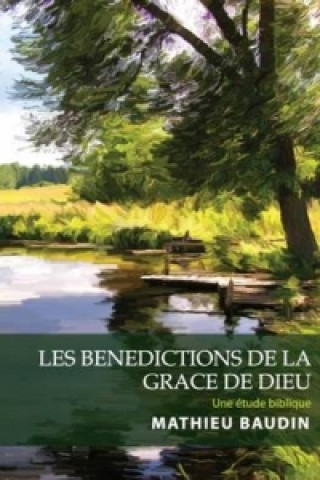 Kniha Les Benedictions de la Grace de Dieu Mathieu Baudin