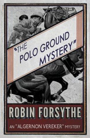 Könyv Polo Ground Mystery Robin Forsythe