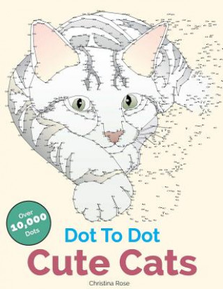 Kniha Dot To Dot Cute Cats CHRISTINA ROSE