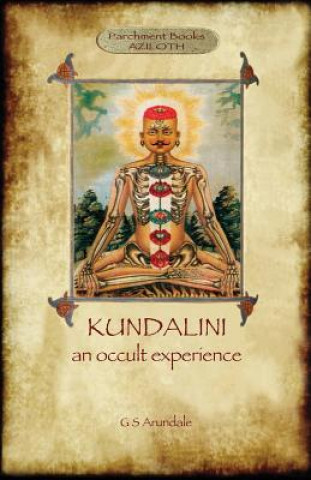 Carte Kundalini - An Occult Experience (Aziloth Books) GEORGE SID ARUNDALE