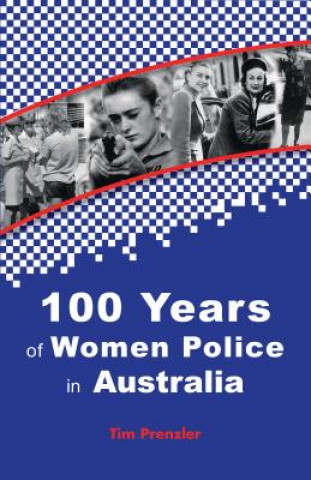 Βιβλίο One Hundred Years of Women Police in Australia Tim Prenzler