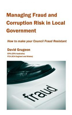 Carte Managing Fraud and Corruption Risk in Local Government David H Grugeon