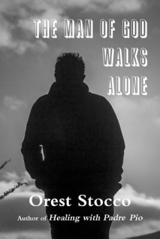 Buch Man of God Walks Alone Orest Stocco