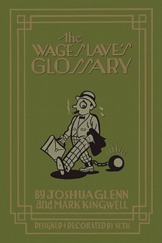 Kniha Wage Slave's Glossary Joshua Glenn